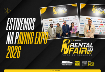 RENTAL FAIR fortalece conexões entre o mercado rental e os setores de construção e pavimentação durante a PAVING Expo